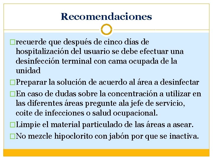 Recomendaciones �recuerde que después de cinco días de hospitalización del usuario se debe efectuar