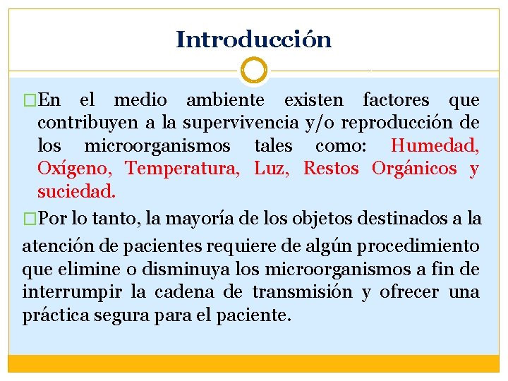 Introducción �En el medio ambiente existen factores que contribuyen a la supervivencia y/o reproducción