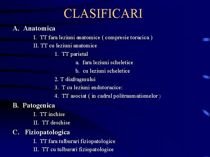 CLASIFICARI A. Anatomica I. TT fara leziuni anatomice ( compresie toracica ) II. TT