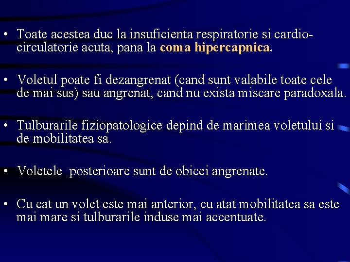  • Toate acestea duc la insuficienta respiratorie si cardiocirculatorie acuta, pana la coma