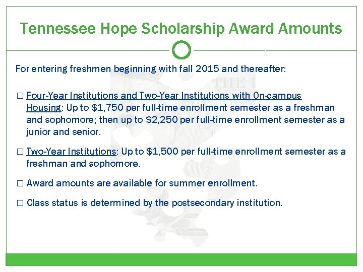Tennessee Hope Scholarship Award Amounts For entering freshmen beginning with fall 2015 and thereafter: