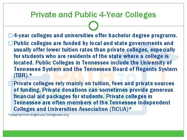 Private and Public 4 -Year Colleges � 4 -year colleges and universities offer bachelor