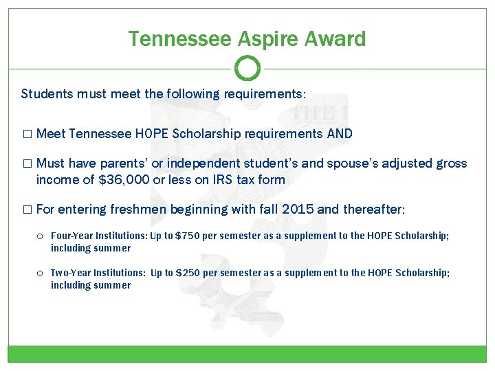 Tennessee Aspire Award Students must meet the following requirements: � Meet Tennessee HOPE Scholarship