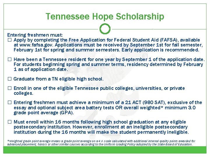Tennessee Hope Scholarship Entering freshmen must: � Apply by completing the Free Application for