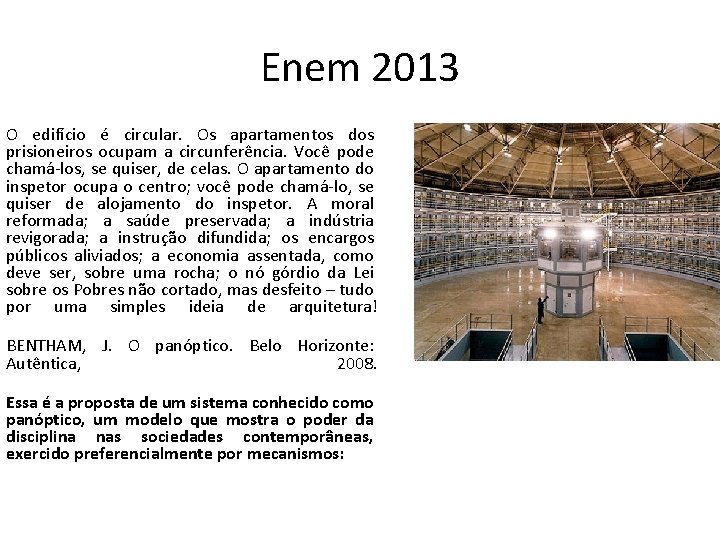 Enem 2013 O edifício é circular. Os apartamentos dos prisioneiros ocupam a circunferência. Você