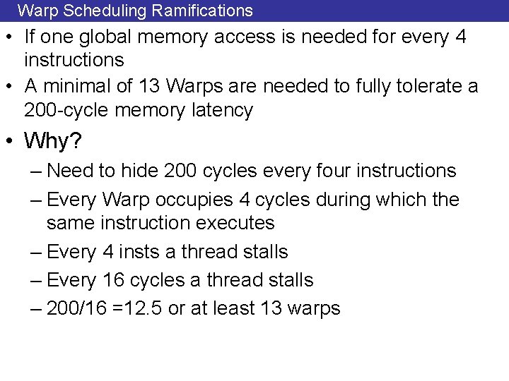 Warp Scheduling Ramifications • If one global memory access is needed for every 4