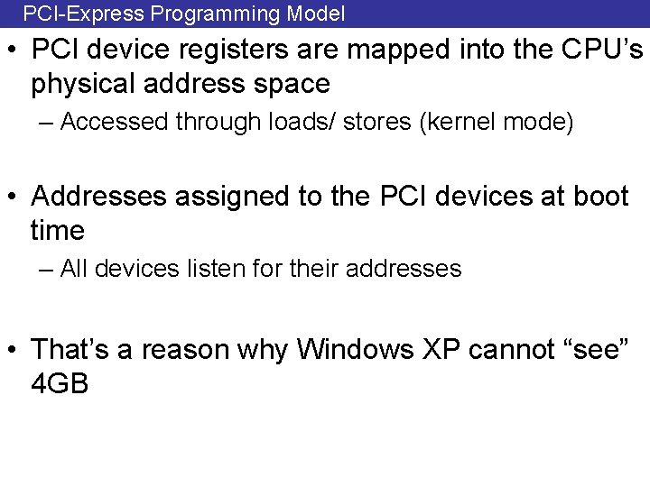 PCI-Express Programming Model • PCI device registers are mapped into the CPU’s physical address