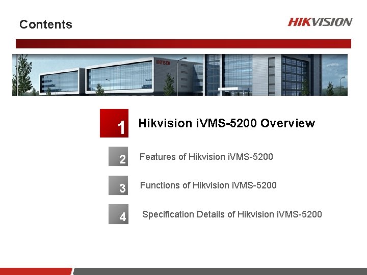 Contents 1 1 Hikvision i. VMS-5200 Overview 2 Features of Hikvision i. VMS-5200 3