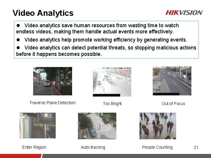 Video Analytics l Video analytics save human resources from wasting time to watch endless