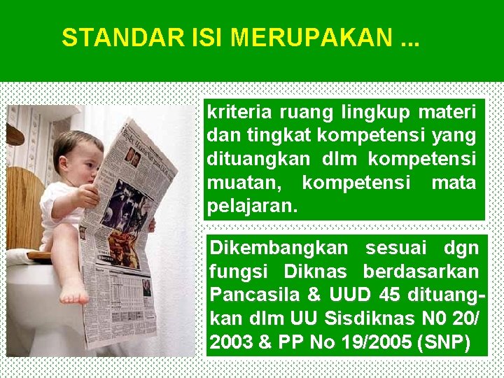 STANDAR ISI MERUPAKAN. . . kriteria ruang lingkup materi dan tingkat kompetensi yang dituangkan