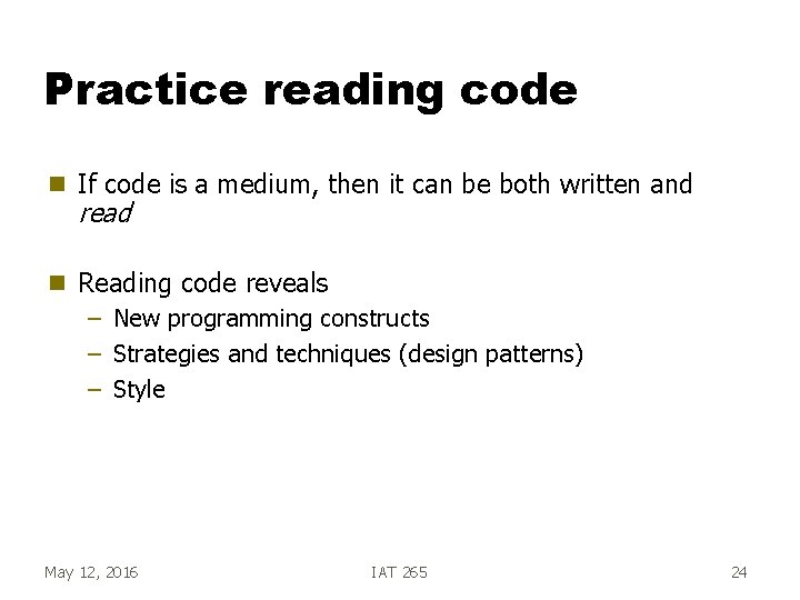 Practice reading code g If code is a medium, then it can be both