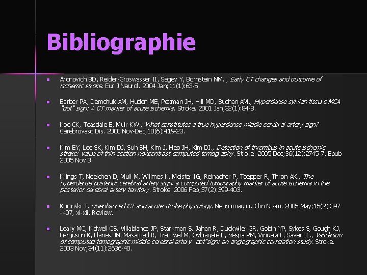 Bibliographie n n n n Aronovich BD, Reider-Groswasser II, Segev Y, Bornstein NM. ,