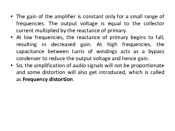  • The gain of the amplifier is constant only for a small range