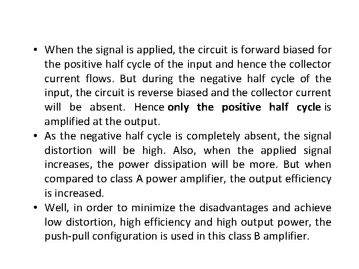  • When the signal is applied, the circuit is forward biased for the