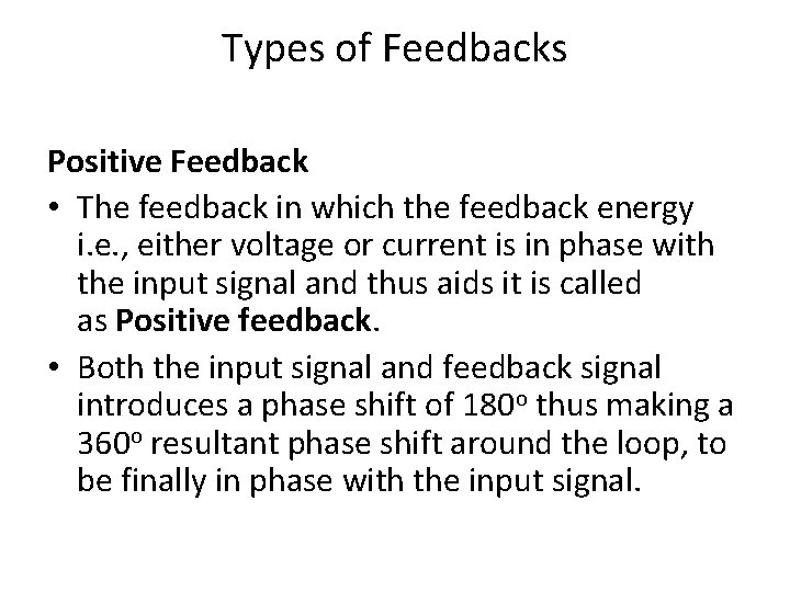 Types of Feedbacks Positive Feedback • The feedback in which the feedback energy i.