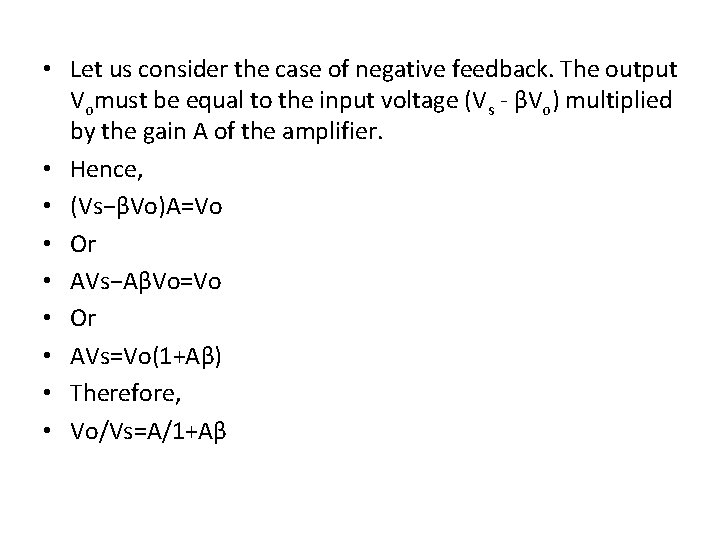  • Let us consider the case of negative feedback. The output Vomust be