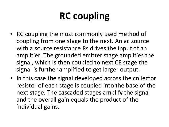 RC coupling • RC coupling the most commonly used method of coupling from one