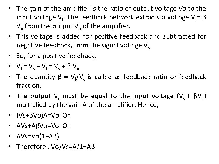  • The gain of the amplifier is the ratio of output voltage Vo