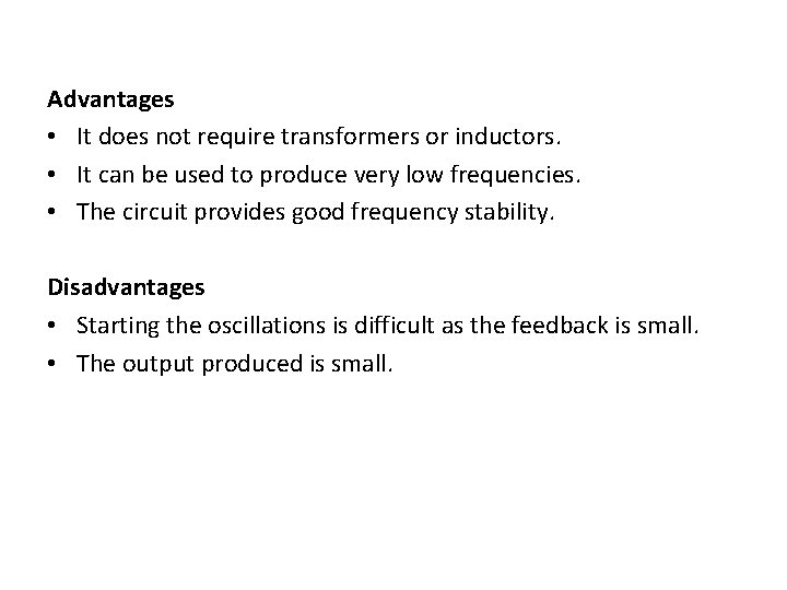 Advantages • It does not require transformers or inductors. • It can be used