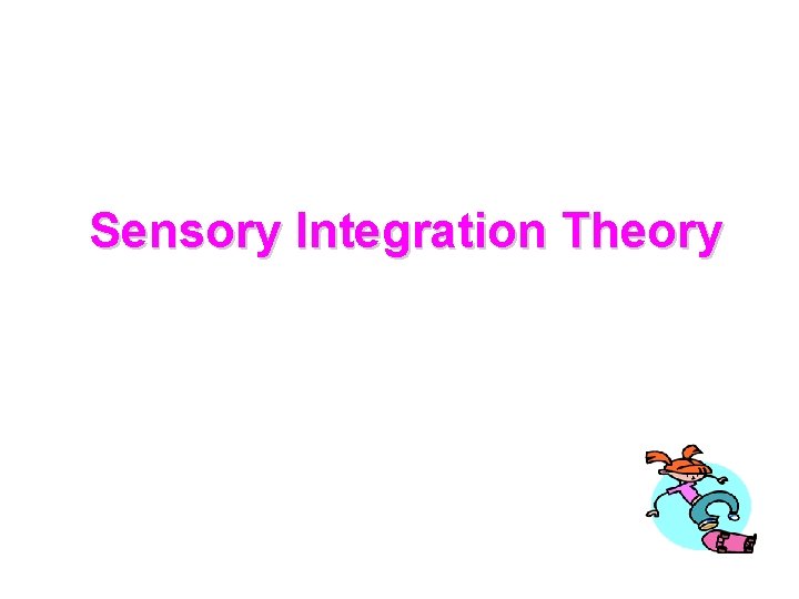 Sensory Integration Theory 