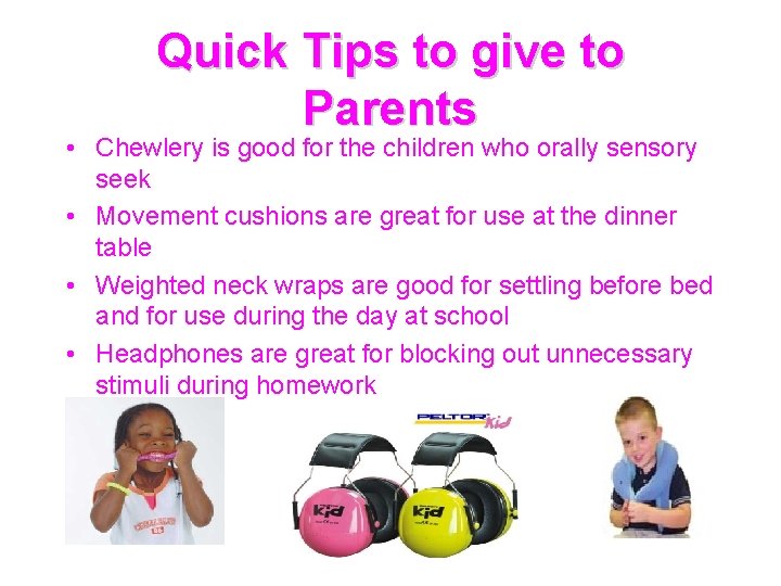 Quick Tips to give to Parents • Chewlery is good for the children who