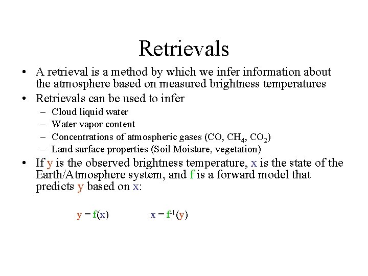 Retrievals • A retrieval is a method by which we infer information about the