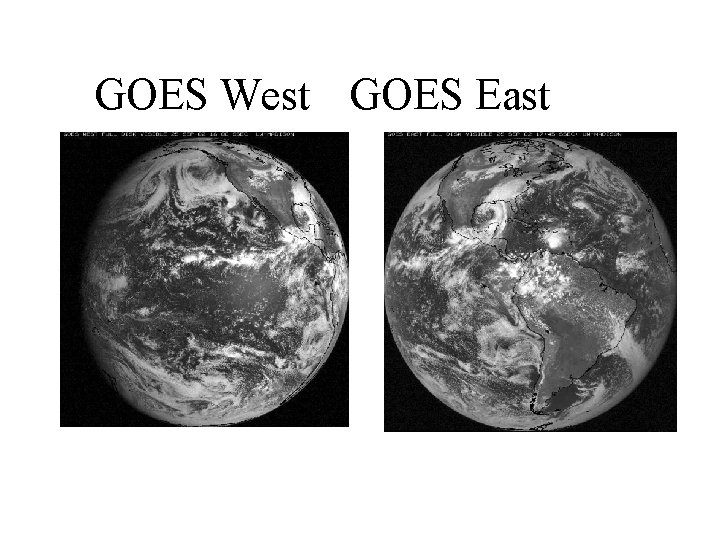 GOES West GOES East 