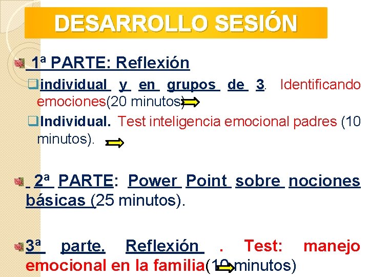 DESARROLLO SESIÓN 1ª PARTE: Reflexión qindividual y en grupos de 3. Identificando emociones(20 minutos)