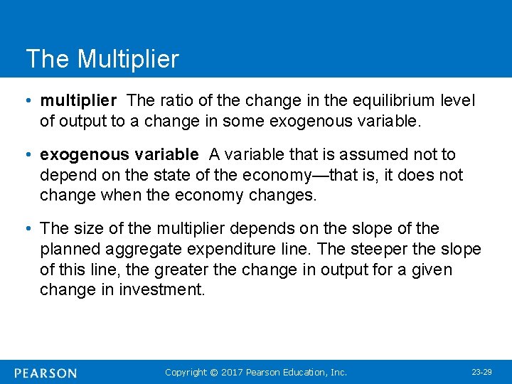 The Multiplier • multiplier The ratio of the change in the equilibrium level of