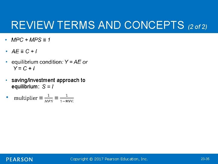 REVIEW TERMS AND CONCEPTS (2 of 2) • saving/investment approach to equilibrium: Copyright ©