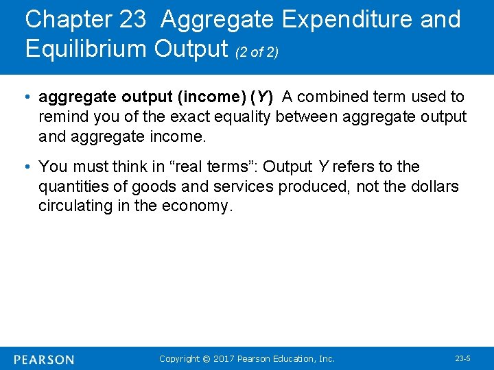 Chapter 23 Aggregate Expenditure and Equilibrium Output (2 of 2) • aggregate output (income)
