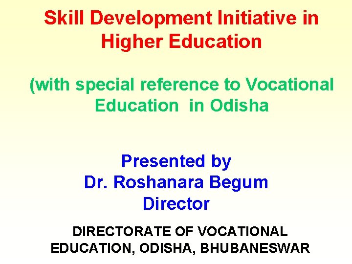 Skill Development Initiative in Higher Education (with special reference to Vocational Education in Odisha