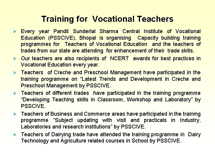 Training for Vocational Teachers Ø Ø Ø Every year Pandit Sunderlal Sharma Central Institute