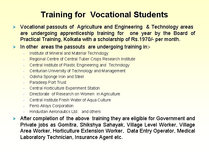 Training for Vocational Students Vocational passouts of Agriculture and Engineering & Technology areas are