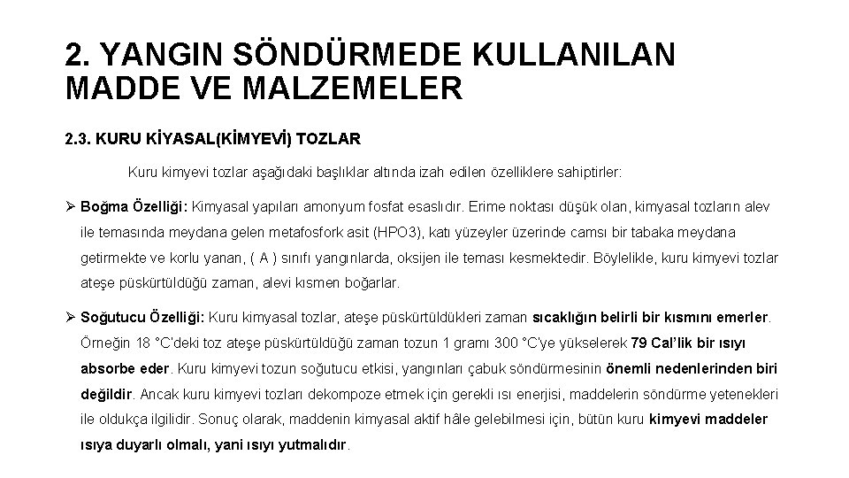 2. YANGIN SÖNDÜRMEDE KULLANILAN MADDE VE MALZEMELER 2. 3. KURU KİYASAL(KİMYEVİ) TOZLAR Kuru kimyevi