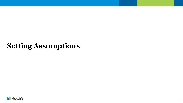 Setting Assumptions 24 