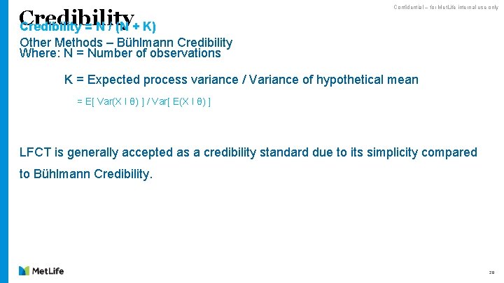 Credibility = N / (N + K) Confidential – for Met. Life internal use
