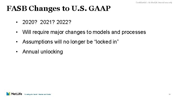 Confidential – for Met. Life internal use only FASB Changes to U. S. GAAP