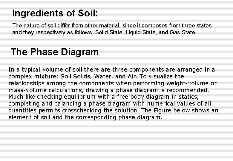 Ingredients of Soil: The nature of soil differ from other material, since it composes