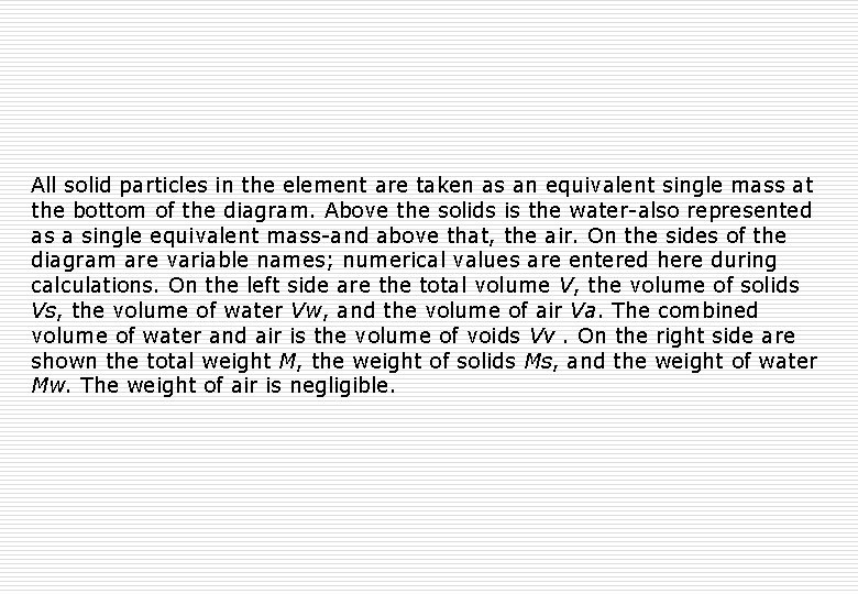 All solid particles in the element are taken as an equivalent single mass at