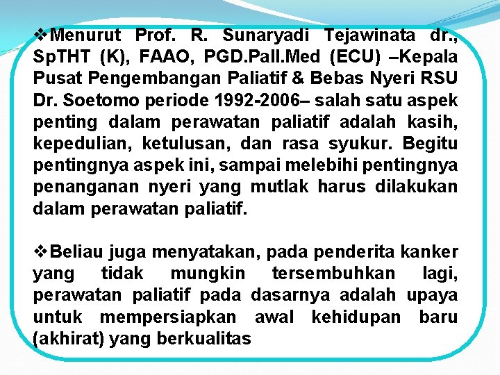 v. Menurut Prof. R. Sunaryadi Tejawinata dr. , Sp. THT (K), FAAO, PGD. Pall.