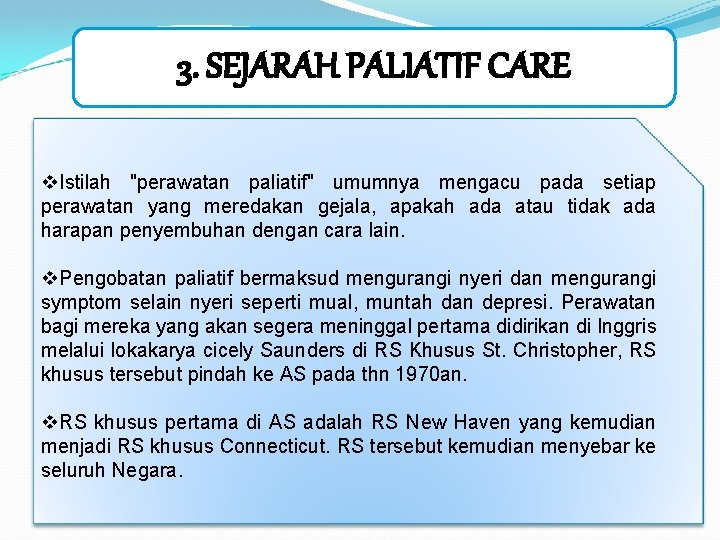 3. SEJARAH PALIATIF CARE v. Istilah "perawatan paliatif" umumnya mengacu pada setiap perawatan yang