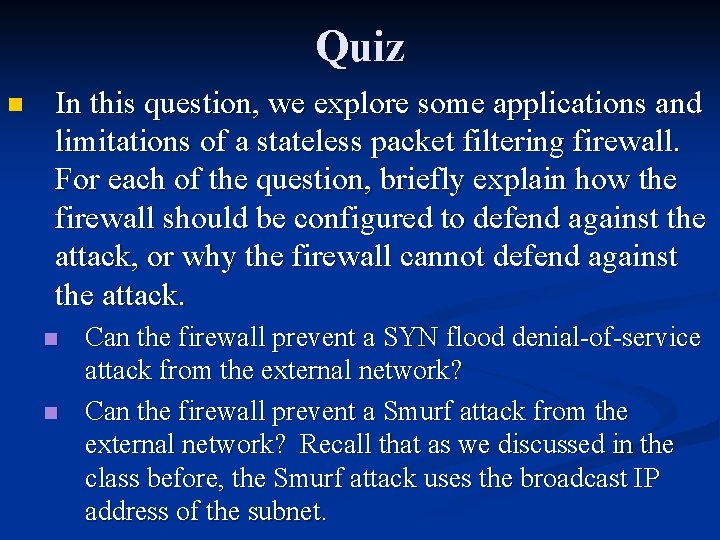 Quiz n In this question, we explore some applications and limitations of a stateless Quiz n In this question, we explore some applications and limitations of a stateless