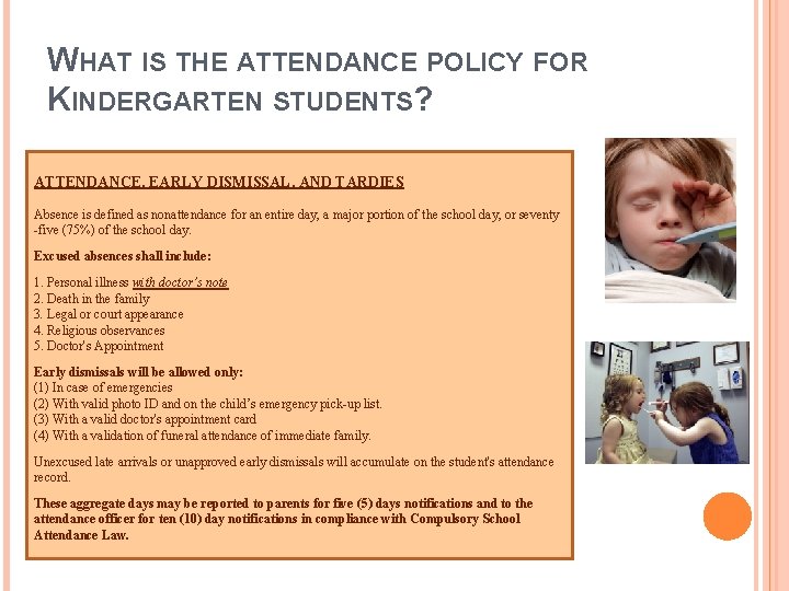 WHAT IS THE ATTENDANCE POLICY FOR KINDERGARTEN STUDENTS? ATTENDANCE, EARLY DISMISSAL, AND TARDIES Absence