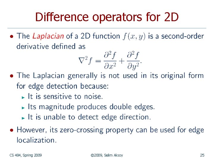 Difference operators for 2 D CS 484, Spring 2009 © 2009, Selim Aksoy 25