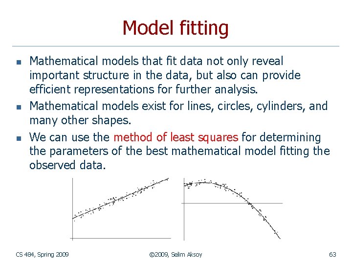 Model fitting n n n Mathematical models that fit data not only reveal important