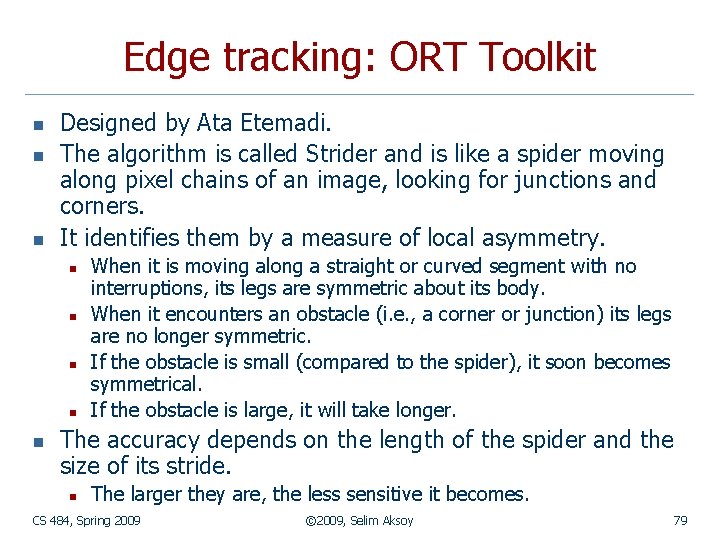 Edge tracking: ORT Toolkit n n n Designed by Ata Etemadi. The algorithm is