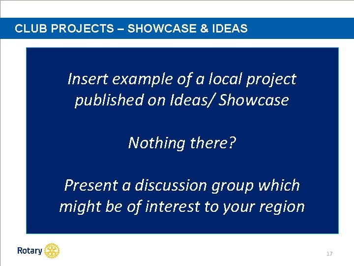 CLUB PROJECTS – SHOWCASE & IDEAS Insert example of a local project published on