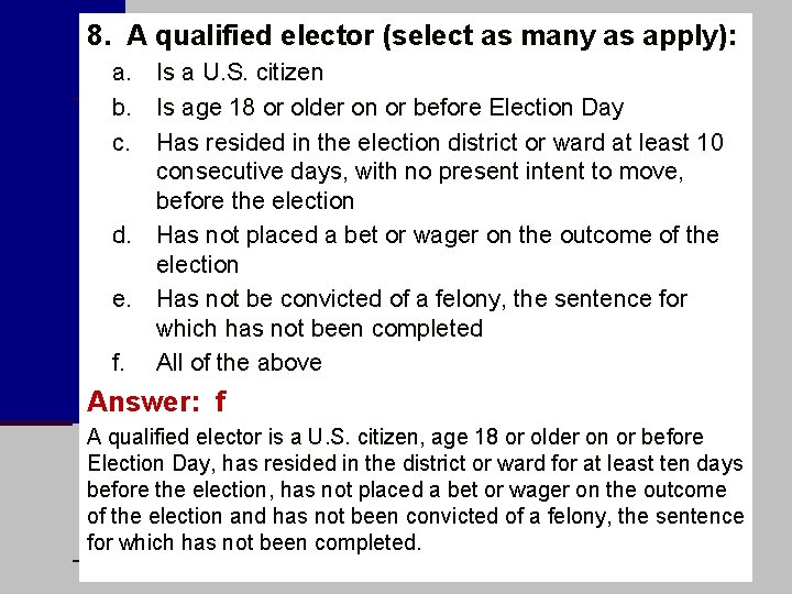 8. A qualified elector (select as many as apply): a. Is a U. S.