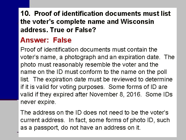 10. Proof of identification documents must list the voter’s complete name and Wisconsin address.